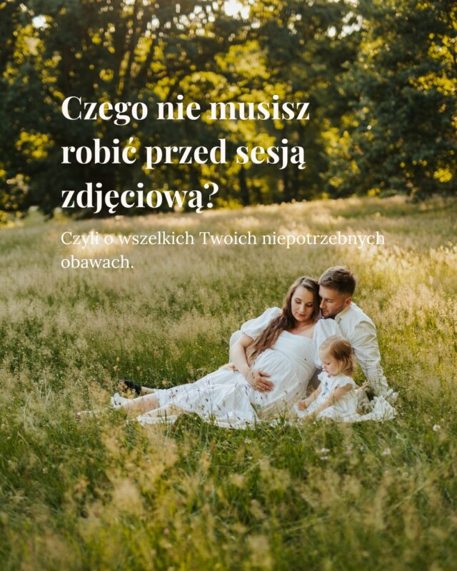 Czego nie musisz robić przed sesją zdjęciową? 
Mam nadzieję, że ta karuzela pozwoli Ci na rozwianie wątpliwości kłębiących się w Twojej głowie 😊